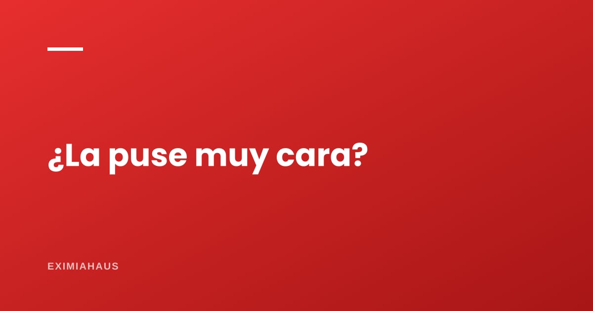 ¿Puse mi casa muy cara? Cómo darse cuenta a tiempo