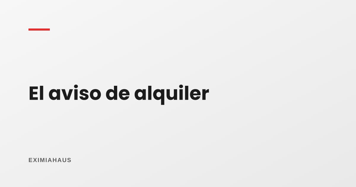 ¿Qué cambia en el aviso si la propiedad es de alquiler?