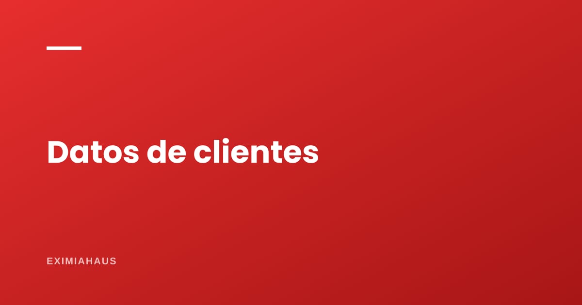 ¿Qué datos de mis clientes puedo guardar y cuáles no?