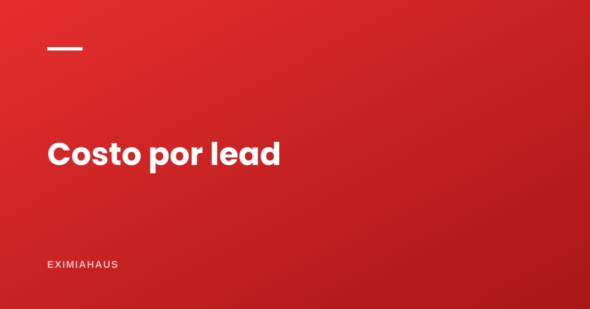 ¿Qué es el costo por lead y cómo lo calculo?