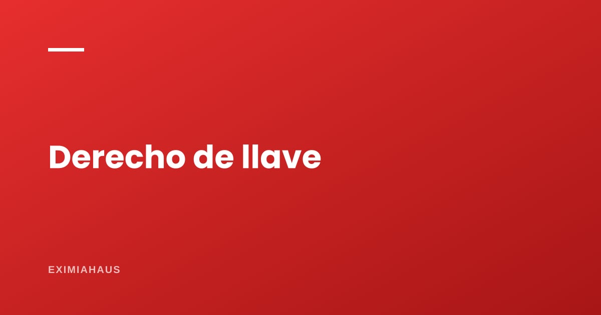 ¿Qué es el derecho de llave y conviene pagarlo?