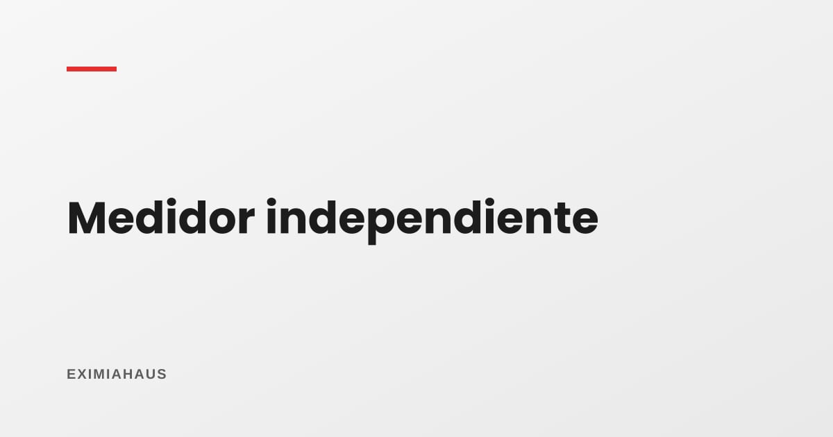 ¿Qué es un medidor independiente y por qué importa tanto?