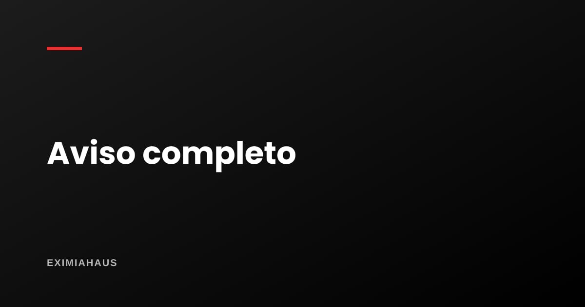 ¿Qué es un aviso completo y por qué sale primero?