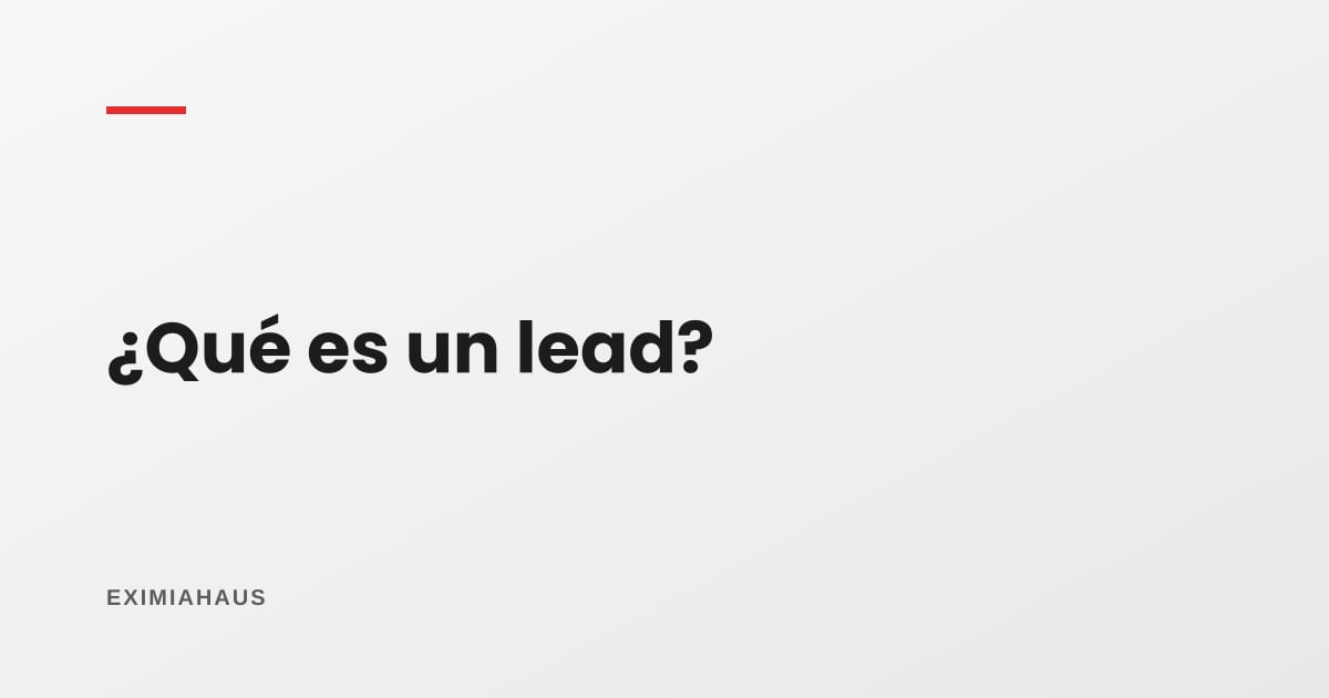 ¿Qué es un lead inmobiliario y cómo se califica?