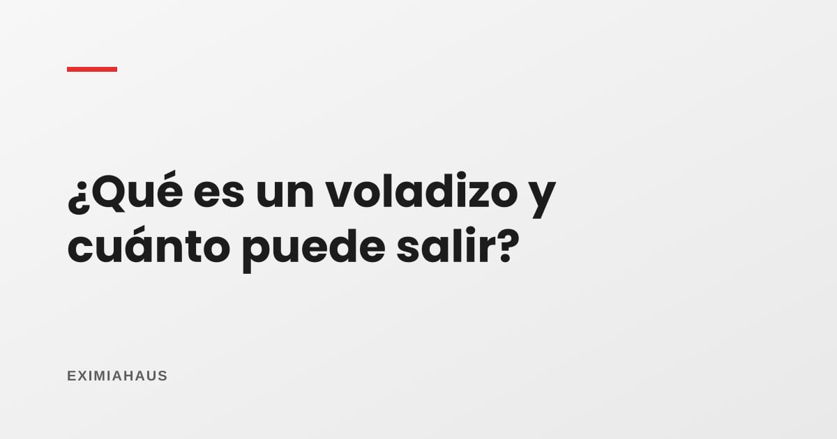 ¿Qué es un voladizo y cuánto puede salir?