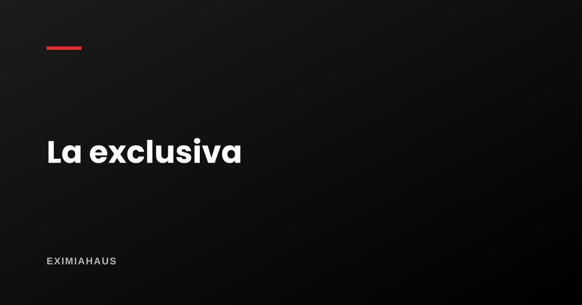 ¿Qué es una exclusiva y me conviene firmarla?
