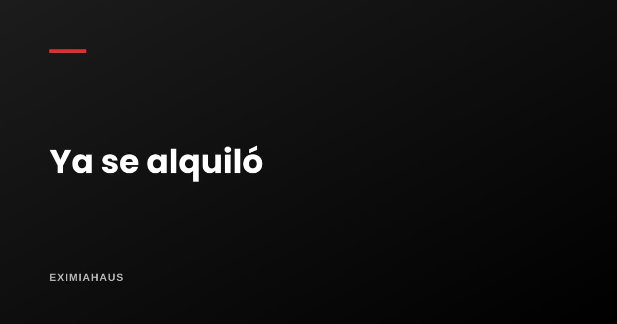 ¿Qué hago si el departamento que vi ya se alquiló?