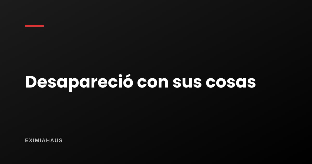 ¿Qué hago si el inquilino desapareció y dejó sus cosas?