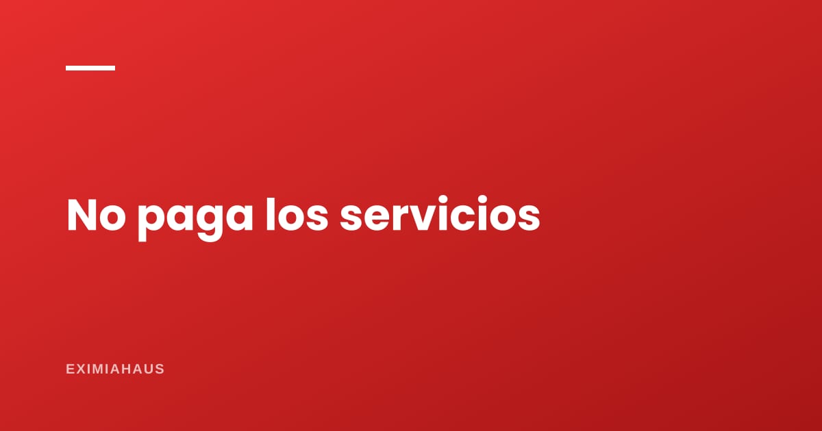 ¿Qué hago si el inquilino no paga los servicios?
