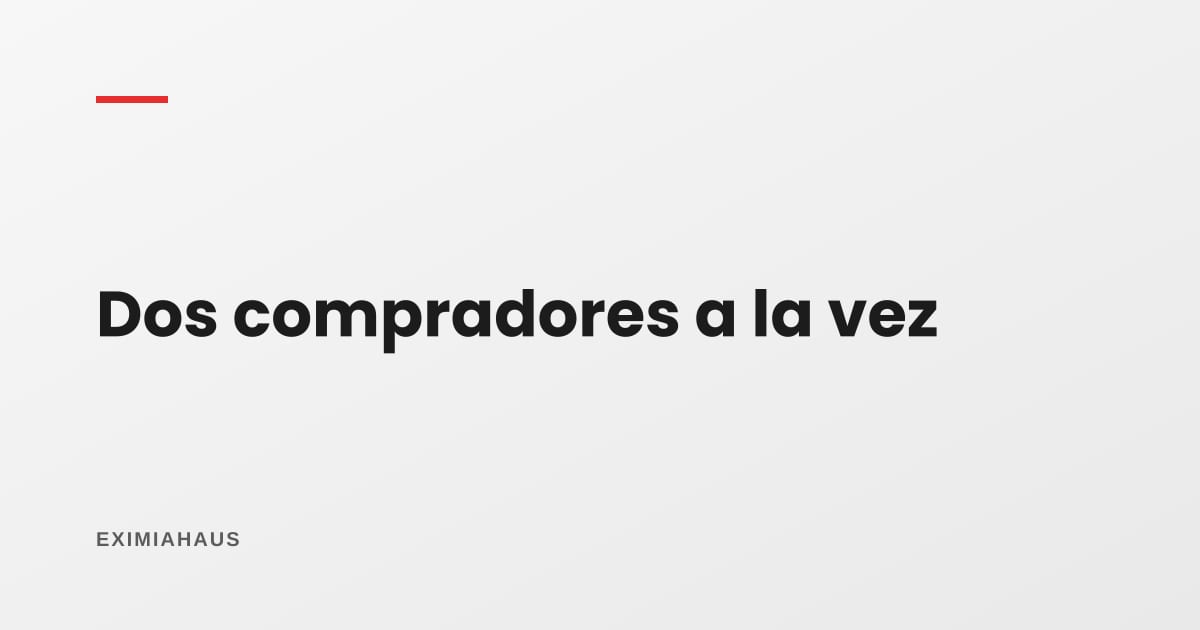 ¿Qué hago si tengo dos compradores interesados a la vez?