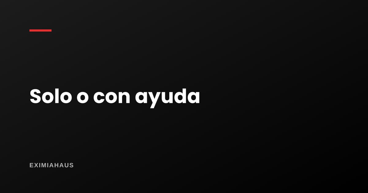 ¿Qué hago solo y para qué necesito ayuda al vender?