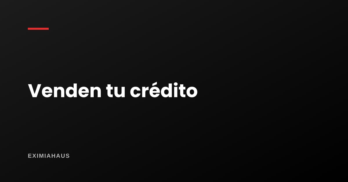 ¿Qué pasa con mi crédito si el banco lo vende a otra entidad?