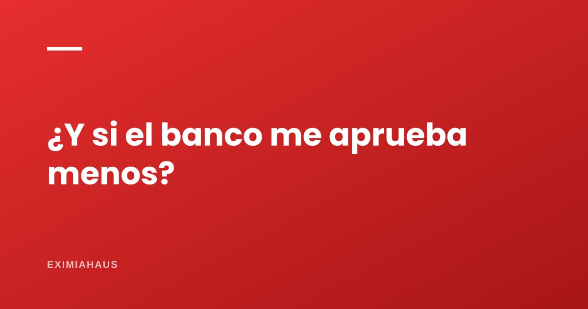 ¿Qué pasa si me aprueban menos de lo que necesito?
