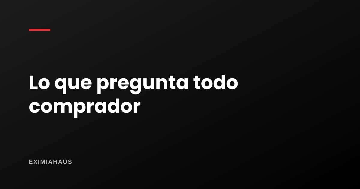 Las 15 preguntas que hace todo comprador y cómo responderlas para no perder la venta
