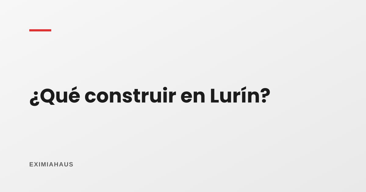 ¿Qué puedo construir en mi terreno en Lurín? Zonificación y parámetros 2026