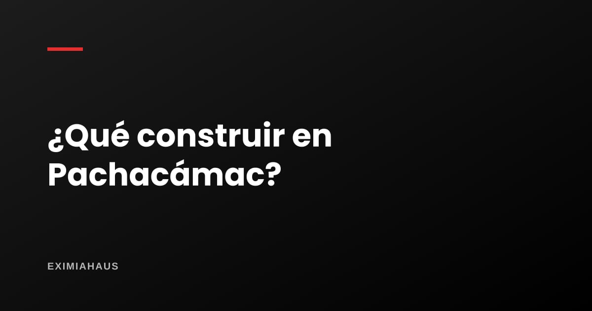 ¿Qué puedo construir en mi terreno en Pachacámac? Zonificación y parámetros 2026