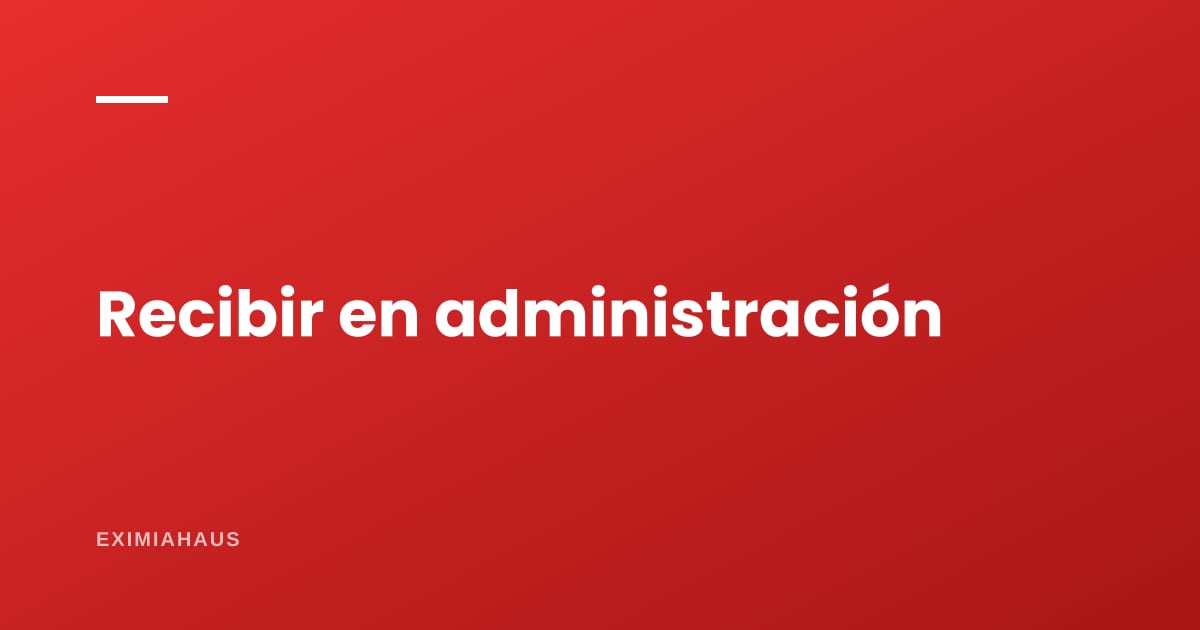 ¿Qué reviso al recibir una propiedad en administración?