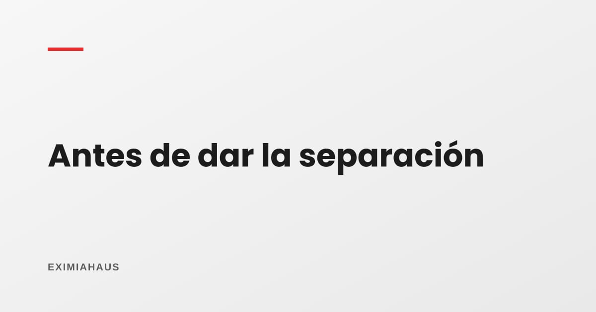 ¿Qué reviso antes de dar la separación de un departamento?