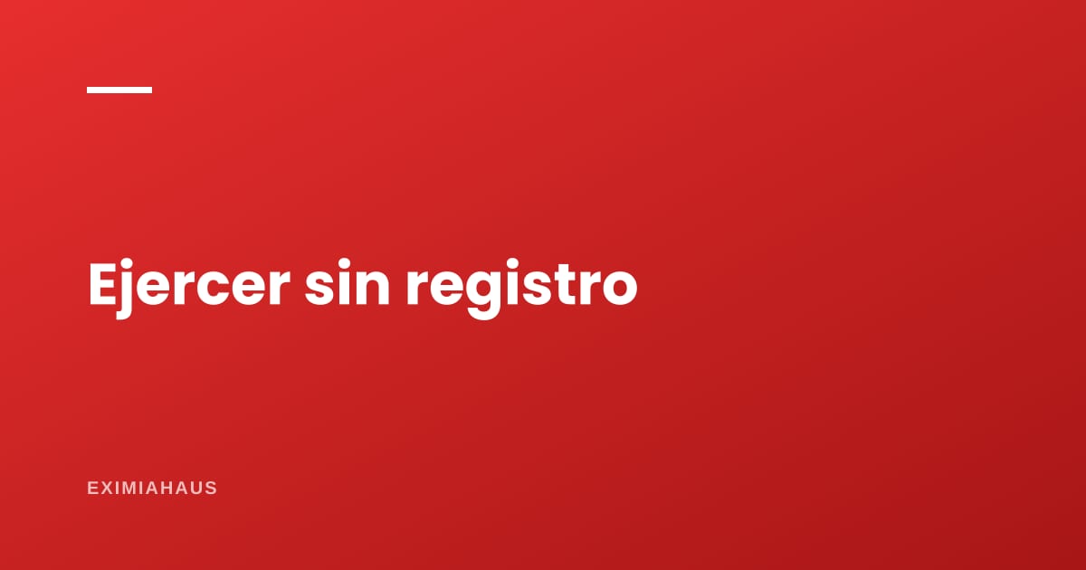 ¿Qué sanciones hay para un agente inmobiliario no registrado?