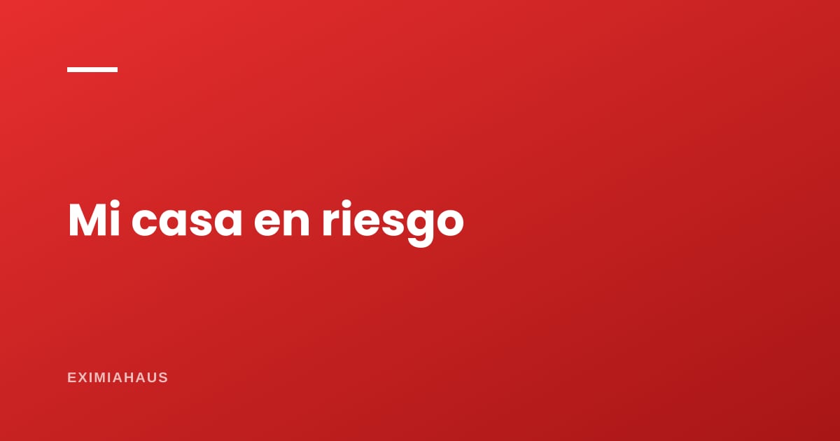 ¿Qué necesito si tengo una deuda y mi casa en riesgo?