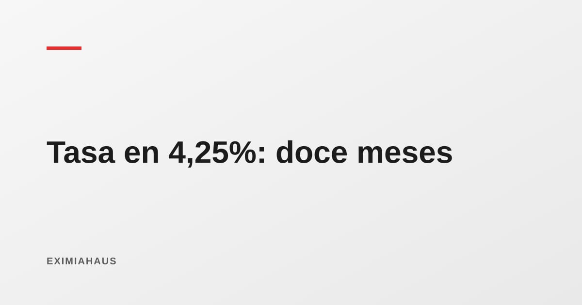 La tasa de referencia lleva doce meses en 4,25%: qué significa para tu crédito hipotecario