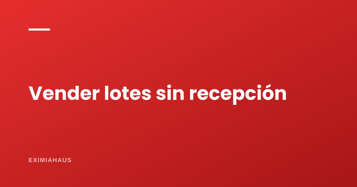 ¿Se pueden vender lotes antes de la recepción de obras? Lo que exige la ley y lo que revisa Indecopi