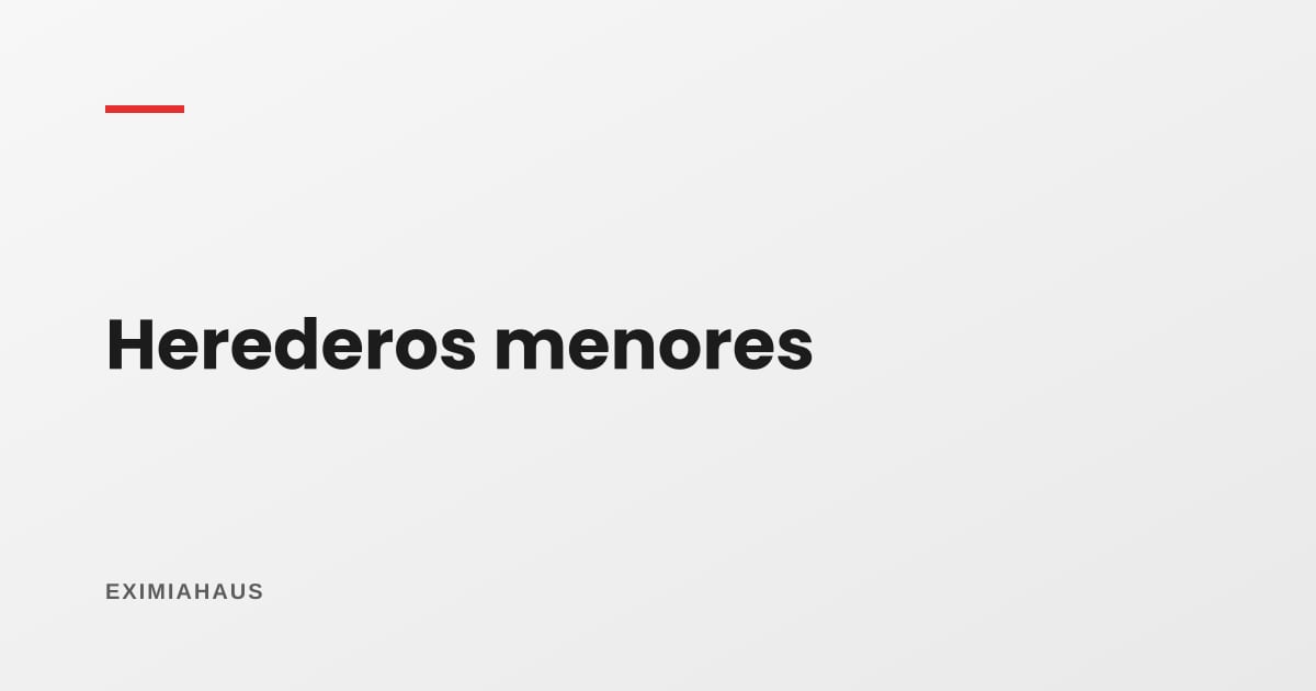 Hay un menor entre los herederos: la autorización judicial que frena la venta