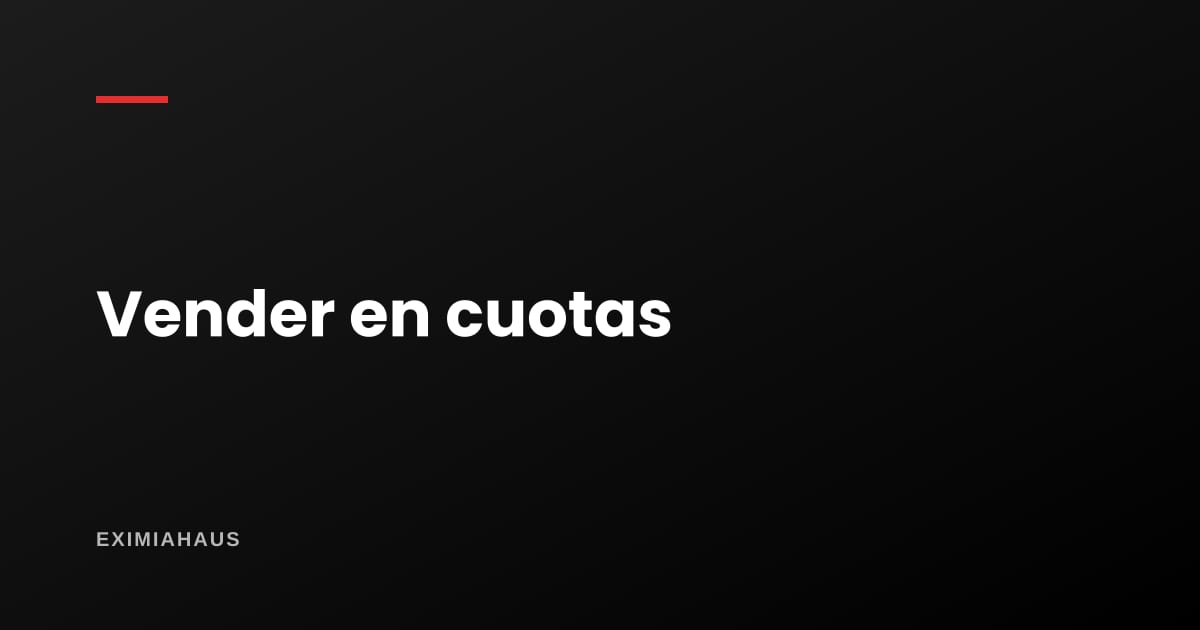 ¿Cómo aseguro el saldo si vendo en cuotas?