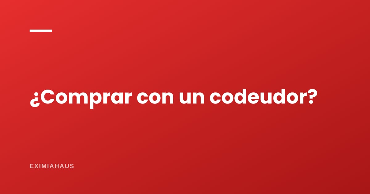 Ventajas y desventajas de comprar con un codeudor